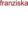 franziska
kraus

rainding
17.09.1996
2001
schülerin