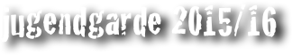 jugendgarde 2015/16