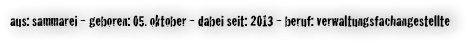 aus: sammarei - geboren: 05. oktober - dabei seit: 2013 - beruf: verwaltungsfachangestellte