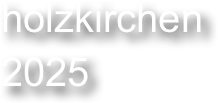 holzkirchen
2025
