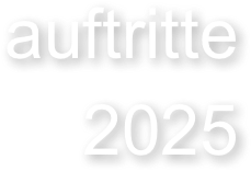 auftritte 2025